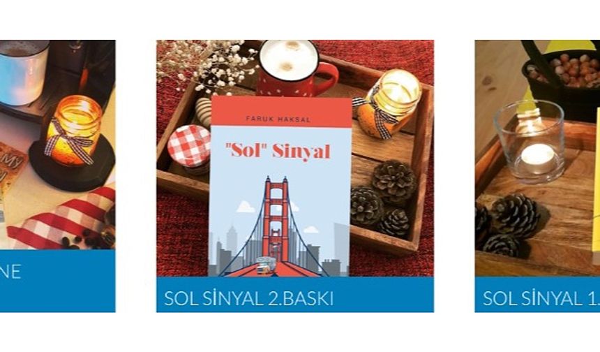 Kitaplarımız: "Sol" Sinyal + Sanki İki Üniversite Bitirmiştiler + Üç gram Erdem Beş Gram Ahlak